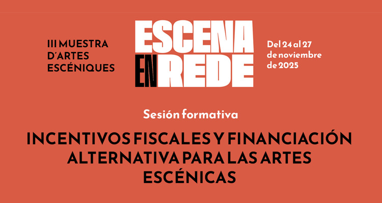 Abierto el plazo para inscribirse al taller Incentivos fiscales y financiación alternativa para las artes escénicas